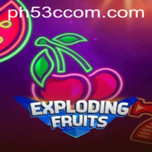 ExplodingFruits: The Ultimate Gaming Experience with PH53C.COM